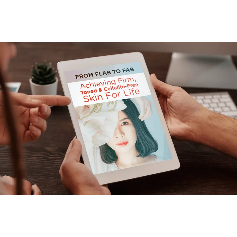 BONUS #1 - From Flab to Fab: Achieving Firm, Toned & Cellulite-Free Skin For Life