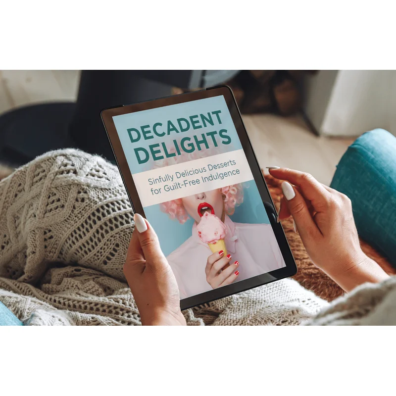 BONUS #2 - Decadent Delights: Sinfully Delicious Desserts for Guilt-Free Indulgence